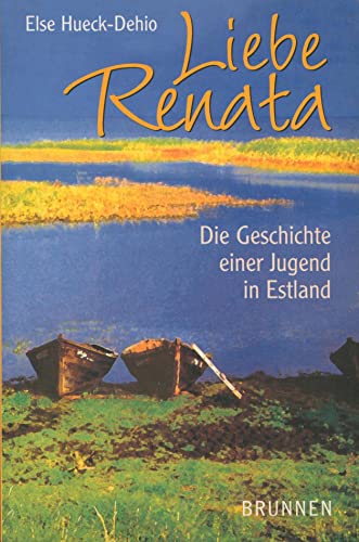 Beispielbild fr Liebe Renata. Die Geschichte einer Jugend in Estland zum Verkauf von medimops