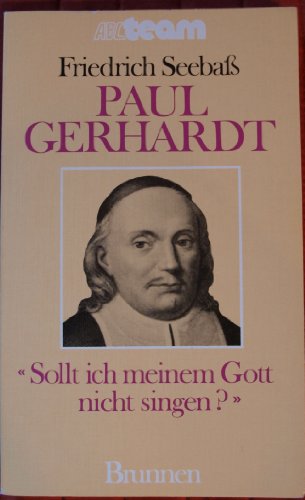 Stock image for Paul Gerhardt. Sollt ich meinem Gott nicht singen? for sale by medimops