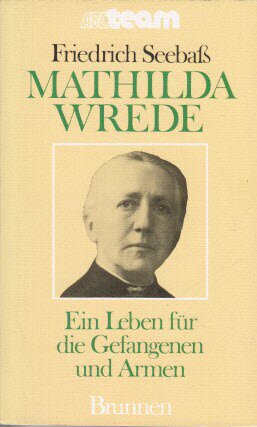 Imagen de archivo de Mathilda Wrede. Ein Leben fr die Gefangenen und Armen a la venta por Versandantiquariat Felix Mcke