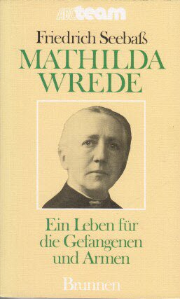 Stock image for Mathilda Wrede. Ein Leben fr die Gefangenen und Armen for sale by Versandantiquariat Felix Mcke