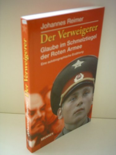 Imagen de archivo de Der Verweigerer: Glaube im Schmelztiegel der Roten Armee a la venta por medimops