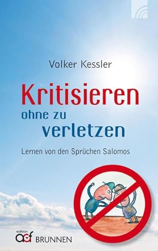 Stock image for Kritisieren ohne zu verletzen. Lernen von den Sprchen Salomos for sale by medimops