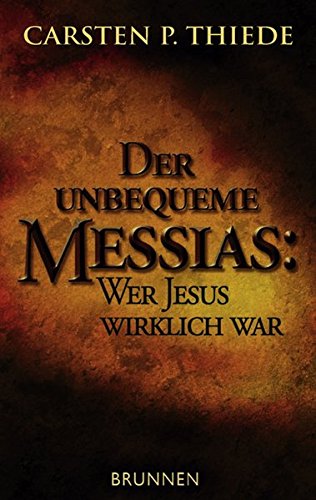 9783765538766: Der unbequeme Messias: Wer Jesus wirklich war
