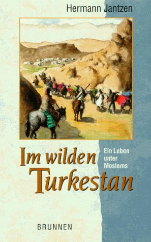 9783765539749: Im wilden Turkestan: Ein Leben unter Moslems