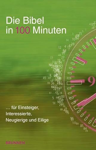 Beispielbild fr Die Bibel in 100 Minuten: . fr Einsteiger, Interessierte, Neugierige und Eilige zum Verkauf von medimops