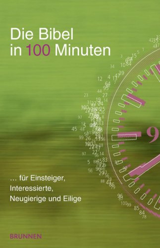 Imagen de archivo de Die Bibel in 100 Minuten: . fr Einsteiger, Interessierte, Neugierige und Eilige a la venta por medimops