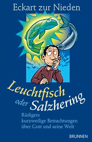 Stock image for Leuchtfisch oder Salzhering: Rdigers kurzweilige Betrachtungen ber Gott und seine Welt for sale by medimops