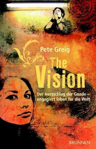 Beispielbild fr The Vision. Der Herzschlag der Gnade - engagiert Leben fr die Welt zum Verkauf von medimops