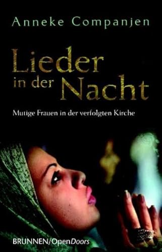 Stock image for Lieder in der Nacht: Mutige Frauen in der verfolgten Kirche for sale by medimops