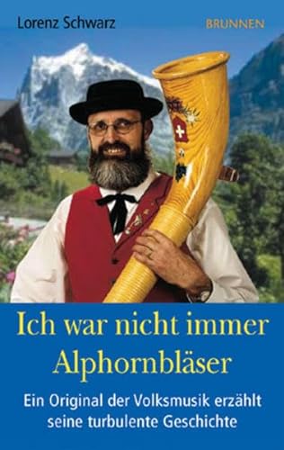 Stock image for Ich war nicht immer Alphornblser for sale by medimops