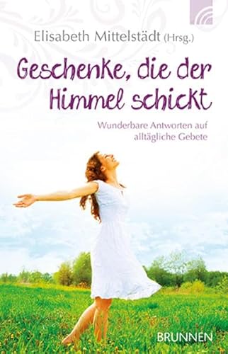 Geschenke, die der Himmel schickt (9783765540929) by Unknown Author