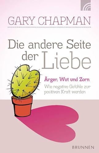 Die andere Seite der Liebe: Ärger, Wut und Zorn: Wie 