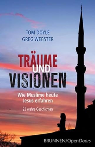 Beispielbild fr Trume und Visionen: Wie Muslime heute Jesus erfahren 23 wahre Geschichten zum Verkauf von medimops