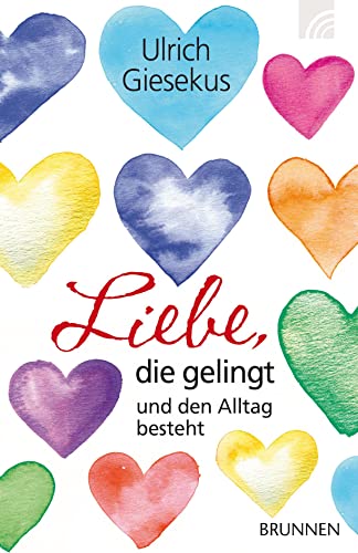 Beispielbild fr Liebe, die gelingt: und den Alltag besteht zum Verkauf von medimops