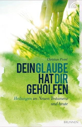 Stock image for Dein Glaube hat dir geholfen: Heilungen im Neuen Testament und heute for sale by medimops