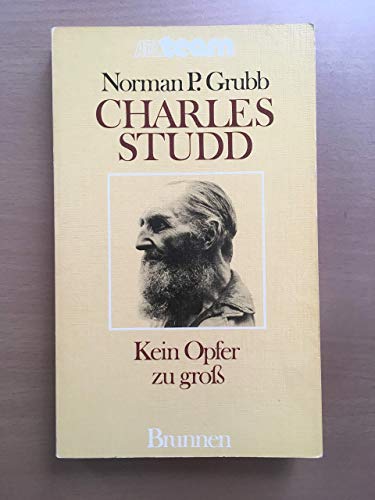 9783765542435: Charles T. Studd: Kein Opfer zu gro