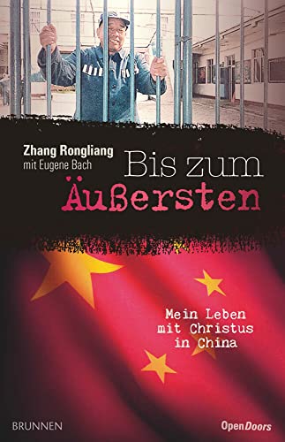 Beispielbild fr Bis zum uersten: Mein Leben mit Christus in China zum Verkauf von medimops