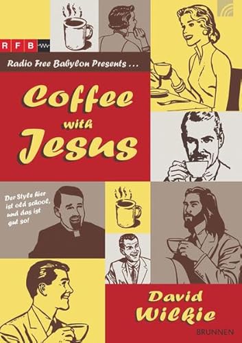 Beispielbild fr Coffee with Jesus: Radio Free Babylon presents. zum Verkauf von medimops