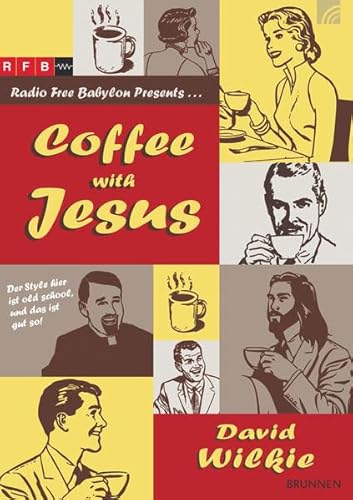 9783765551208: Coffee with Jesus: Radio Free Babylon presents...
