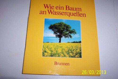 Stock image for Wie ein Baum an Wasserquellen. Mit Psalmen der Bibel beten for sale by Versandantiquariat Felix Mcke