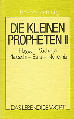 Beispielbild fr Die kleinen Propheten II. Die heimgekehrte Gemeinde. Haggai - Sacharja - Maleachi (mit Esra und Nehemia), Bd 11 zum Verkauf von medimops