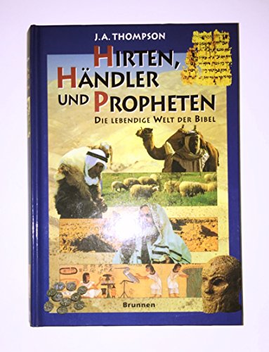 Hirten, HÃ¤ndler und Propheten. Die lebendige Welt der Bibel. (9783765554391) by Thompson, John A.