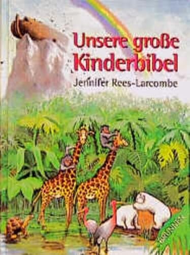 Unsere groÃŸe Kinderbibel. (9783765555732) by Rees-Larcombe, Jennifer; Parry, Alan