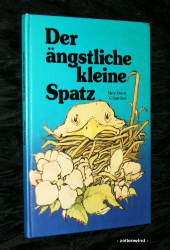 Beispielbild fr Der ngstliche kleine Spatz. Ein Bilderbuch fr Kinder ab 5 Jahren zum Verkauf von medimops