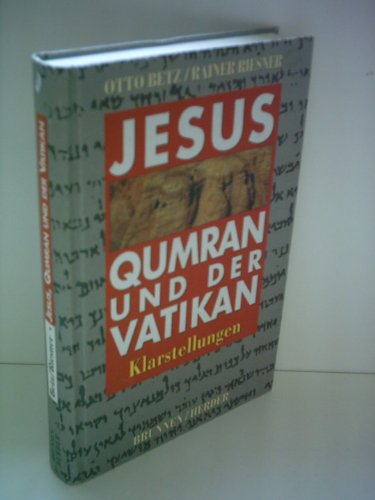 Beispielbild fr Jesus, Qumran und der Vatikan. Klarstellungen zum Verkauf von Versandantiquariat Felix Mcke