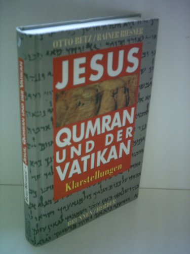 Stock image for Jesus, Qumran und der Vatikan. Klarstellungen for sale by Versandantiquariat Felix Mcke