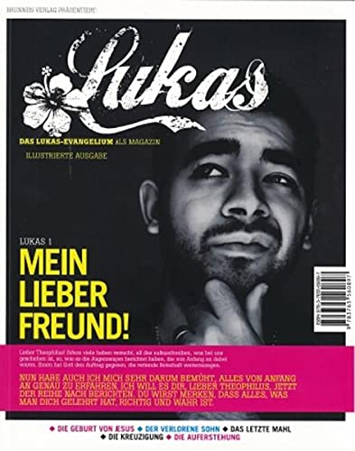 9783765560897: Lukas: Hoffnung fr alle - Das Lukas-Evangelium als Magazin / Mein Lieber Freund!