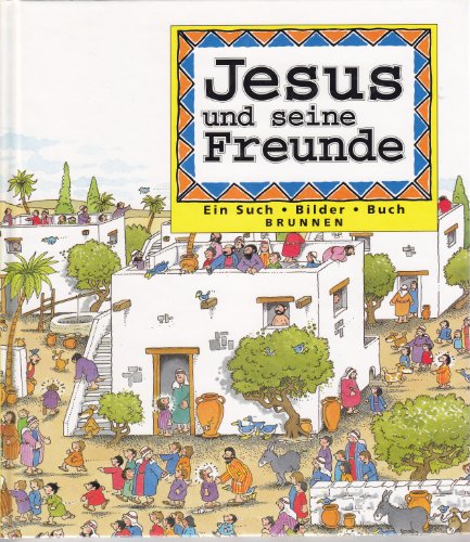 Beispielbild fr Jesus und seine Freunde. Ein Such-Bilder-Buch zum Verkauf von medimops