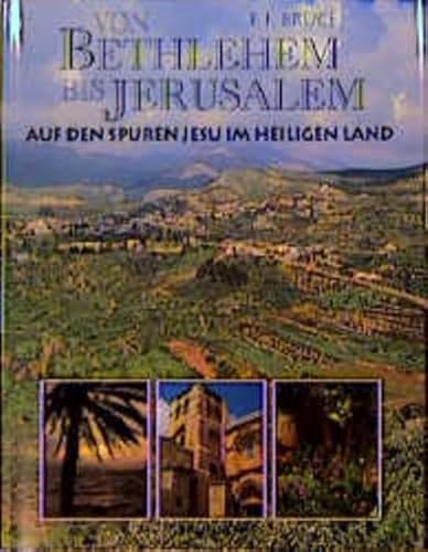 Beispielbild fr Von Bethlehem bis Jerusalem. Auf den Spuren Jesu im Heiligen Land zum Verkauf von medimops