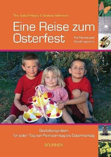 Beispielbild fr Eine Reise zum Osterfest: Gestaltungsideen fr jeden Tag von Palmsonntag bis Ostermontag zum Verkauf von medimops