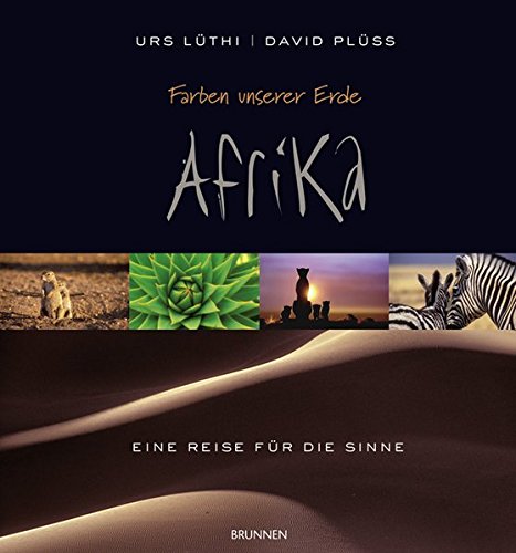 Beispielbild fr Farben unserer Erde - Afrika: Eine Reise fr die Sinne zum Verkauf von medimops