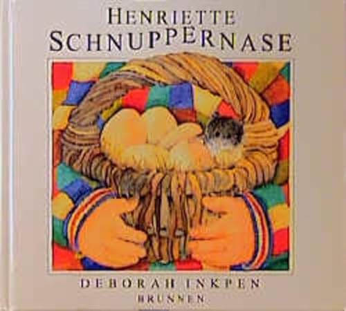 9783765565861: Henriette Schnuppernase - Inkpen, Deborah