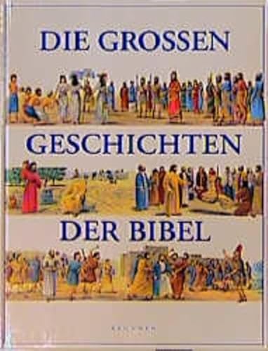 Die groÃŸen Geschichten der Bibel. ( Ab 5 J.). (9783765566370) by Buehler, Maria