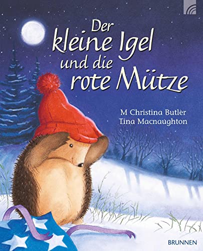 Der Kleine Igel Und Die Rote Mütze - Butler, M. Chr.; Macnaughton, Tina; Butler, M. Chr.; Macnaughton, Tina