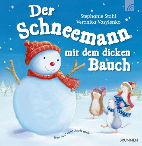 Stock image for Der Schneemann mit dem dicken Bauch: Sieh und fhl doch mal! for sale by medimops