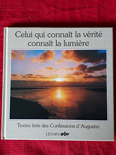 Stock image for Celui qui connait la vrit connait la lumire. Textes tirs des Confe for sale by medimops