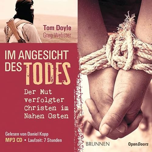 9783765587481: Im Angesicht des Todes (MP3-CD): Der Mut verfolgter Christen im Nahen Osten. Gesprochen von Daniel Kopp