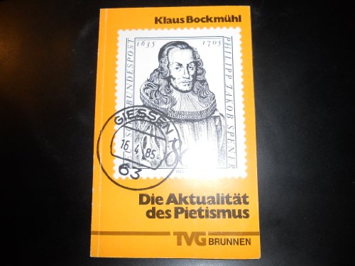 Die Aktualität des Pietismus - Bockmühl, Klaus