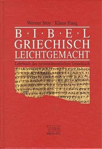 Beispielbild fr Bibelgriechisch leichtgemacht: Lehrbuch des neutestamentlichen Griechisch (German Edition) zum Verkauf von HPB-Red