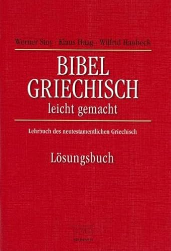 9783765593185: Bibelgriechisch leichtgemacht. Lsungsbuch: Lehrbuch des neutestamentlichen Griechisch