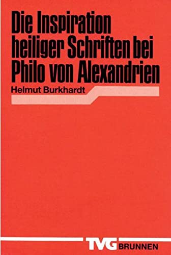 Die Inspiration heiliger Schriften bei Philo von Alexandrien - Burkhardt, Helmut