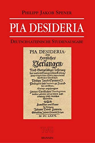 9783765594069: Pia Desideria: oder herzliches Verlangen nach gottgeflliger Besserung der wahren Evangelischen Kirchen