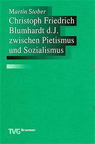 Beispielbild fr Christoph Friedrich Blumhardt d. J. zwischen Pietismus und Sozialismus zum Verkauf von Books From California