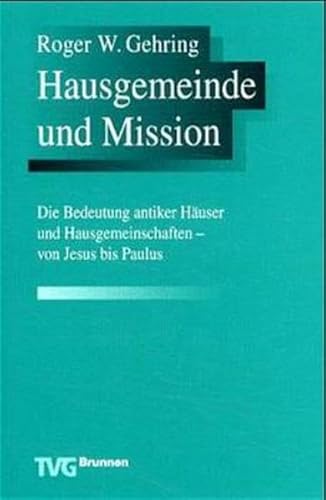 Hausgemeinde und Mission - Gehring, Roger W