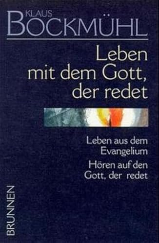Stock image for Leben mit dem Gott, der redet: Leben aus dem Evangelium. Hren auf den Gott, der redet for sale by Ammareal