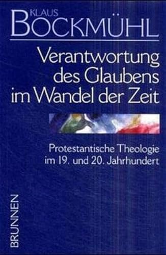 Klaus-BockmÃ¼hl-Werkausgabe, Bd.3, Verantwortung des Glaubens im Wandel der Zeit (9783765594458) by BockmÃ¼hl, Klaus; Burkhardt, Helmut